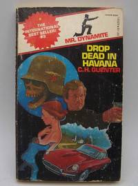 Drop Dead in Havana: Mr. Dynamite #3 by C.H. Guenter - 1976