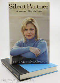 Silent Partner: A Memoir of My Marriage by Dina Matos McGreevey - First Edition, First Printing - 2007 - from The Dusty Bookcase (SKU: biblio22)