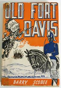 OLD FORT DAVIS. by [FORTS]. Scobee, Barry - 1947