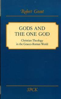 cover of Gods and the One God: Christian Theology in the Graeco-Roman World