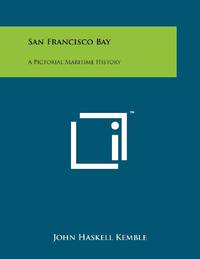 San Francisco Bay: A Pictorial Maritime History