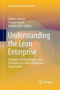 Understanding the Lean Enterprise : Strategies, Methodologies, and Principles for a More...