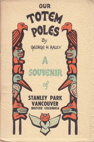 A Monograph of the Totem-Poles in Stanley Park…