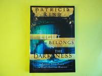Light Belongs in the Darkness: Finding Your Place in God's Endtime Harvest