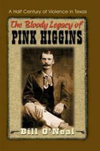 image of The Bloody Legacy of Pink Higgins: A Half Century of Violence in Texas