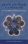 MAN IN THE COSMOS; G.I. Gurdjieff and Modern Science