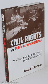 Civil Rights and Public Accommodations; The Heart of Atlanta Motel and McClung Cases
