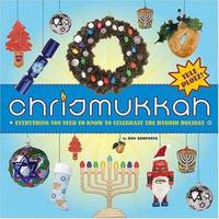 Chrismukkah : Everything You Need to Know to Celebrate the Hybrid Holiday