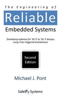 The Engineering of Reliable Embedded Systems: Developing Software for 'SIL0' to 'SIL3' Designs...