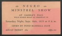 image of (Ticket): Negro Minstrel Show at Gaehle's Hall... Spet. 16th, 1933... Given by Pond Baseball Club
