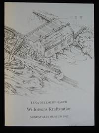 WIIFORSENS KRAFTSTATION. EN KULTURHISTORISK DOKUMENTATION.