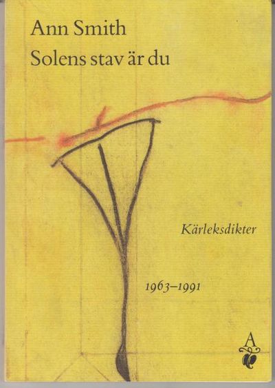 Solens stav är du. Kärleksdikter 1963-1991.