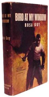 BIRD AT MY WINDOW: A Novel by Rosa Guy - (1966) - from Quill & Brush (SKU: 20765)