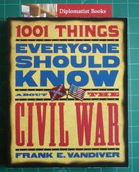 1001 Things Everyone Should Know About the Civil War