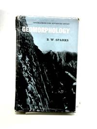 Geomorphology - Geographies for advanced Study by B.W. Sparks - 1967
