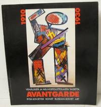 Avantgarde 1910-1930. Venäläistä ja neuvostoliittolaista taidetta. Rysk och sovjetisk konst....