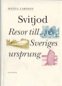 Svitjod. Resor till Sveriges ursprung.