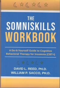 The SomniSkills Workbook: A Do-It-Yourself Guide to Cognitive Behavioral Therapy for Insomnia...