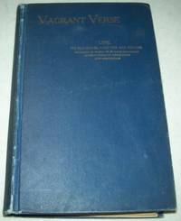 Vagrant Verse: Life, Its Pleasures, Vanities and Follies Pictured in Poems That Have Wandered...