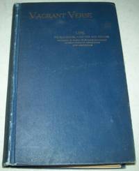 Vagrant Verse: Life, Its Pleasures, Vanities and Follies Pictured in Poems That Have Wandered Widely Through Newspapers and Periodicals