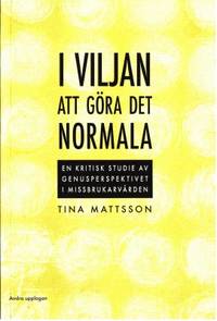 I viljan att göra det normala. En kritisk studie…