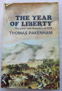 The Year of Liberty - the Story of the Great Irish Rebellion of 1798