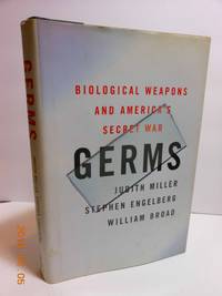 Germs Biological Weapons and America's Secret War by Judith & Stephen Engelberg & William Broad Miller - Hardcover - 2001 - from Hammonds Books (SKU: 115159)