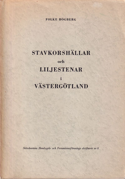 Stavkorshällar och liljestenar i Västergötland.…