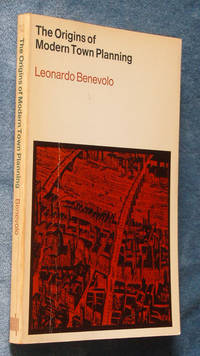 The Origins of Modern Town Planning by Benevolo, Leonardo - 1971