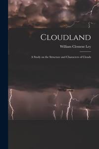 Cloudland: A Study on the Structure and Characters of Clouds