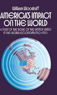 America's Impact on the World : A Study of the Role of the United States in the World...