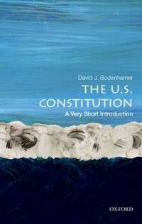 The U. S. Constitution: a Very Short Introduction