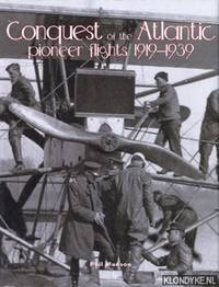 Conquest of the Atlantic: pioneer flights 1919-1939 by Munson, Phil - 2002