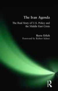 Iran Agenda : The Real Story of U. S. Policy and the Middle East Crisis