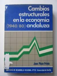 Cambios Estructurales En La Economia, 1940/80, Andaluza by Juan Plaza Prieto - 1984