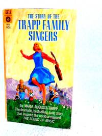 The Story of the Trapp Family Singers by Maria Augusta Trapp - 1967