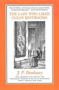The Lady Who Liked Clean Rest Rooms : The Chronicle of One of the Strangest Stories Ever to Be...