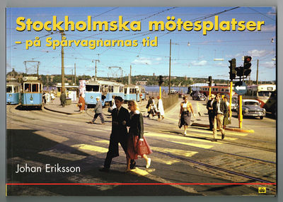 Stockholmska mötesplatser - på Spårvagnarnas tid.