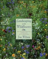 Landscaping With Wildflowers: An Environmental Approach To Gardening