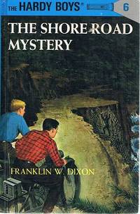 The Hardy Boys: 6: The Shore Road Mystery by Dixon Franklin W - 1964