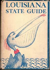 Louisiana: A Guide to the State (American Guide Series)