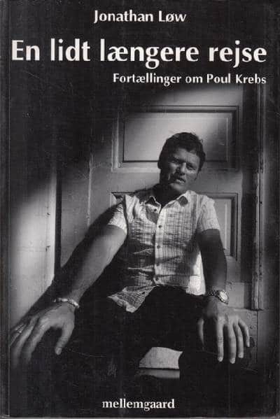 En lidt længere rejse. Fortællinger om Poul Krebs