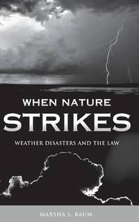 When Nature Strikes: Weather Disasters and the Law