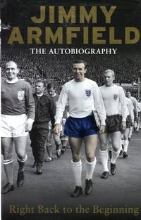 image of Jimmy Armfield The Autobiography: Right Back to the Beginning