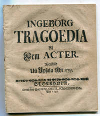 Ingeborg tragoedia af fem acter. Förestäld uti…