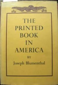 The Printed Book in America de Blumenthal Joseph, 1897-1990 - Â©1989