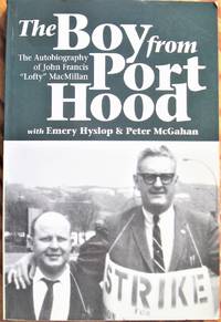 image of The Boy From Port Hood. the Autobiography of John Francis "Lofty" Macmillan