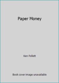 Paper Money by Follett, Ken - 1987