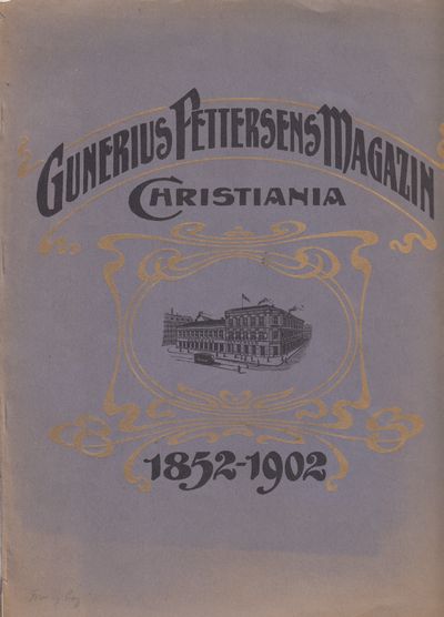 Gunerius Pettersens Magazin. 1852-1902. Etablert…