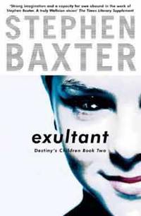 EXULTANT: DESTINY&#039;S CHILDREN BOOK TWO by Baxter, Stephen - 2004